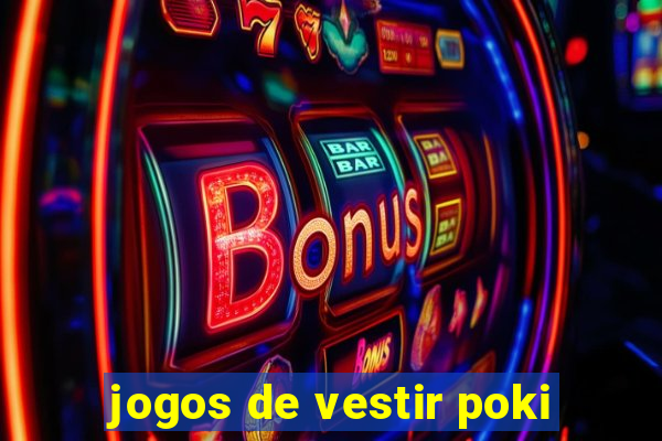 jogos de vestir poki